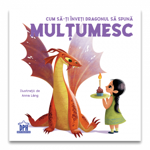 Cărți Educative, Activități - Cum sa-ti inveti dragonul sa spuna MULTUMESC