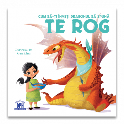 Cărți Educative, Activități - Cum sa-ti inveti dragonul sa spuna TE ROG