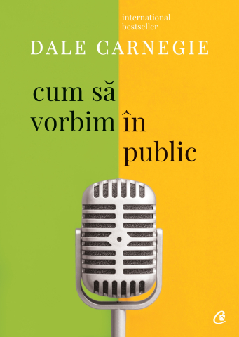 Carti pentru adulti si adolescenti - Cum să vorbim în public, autor Dale Carnegie