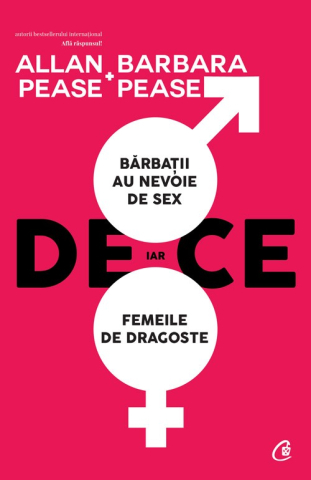 Carti pentru adulti si adolescenti - De ce bărbații au nevoie de sex, iar femeile de dragoste, autor Allan Pease,Barbara Pease