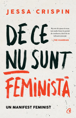 Carti pentru adulti si adolescenti - De ce nu sunt feministă, autor Jessa Crispin