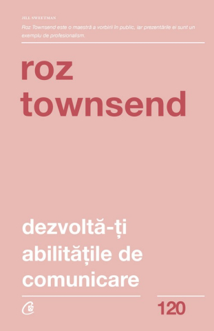 Carti pentru adulti si adolescenti - Dezvoltă-ți abilitățile de comunicare, autor Roz Townsend