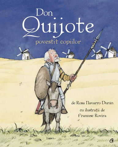 Carti pentru adulti si adolescenti - Don Quijote povestit copiilor, autor Rosa Navarro Durán,Francesc Rovira