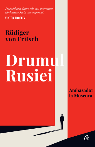 Carti pentru adulti si adolescenti - Drumul Rusiei, autor Rüdiger von Fritsch