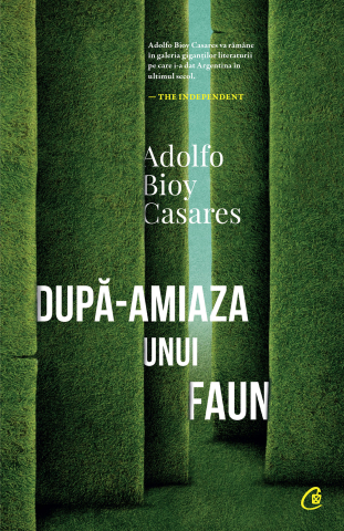 Carti pentru adulti si adolescenti - După-amiaza unui faun, autor Adolfo Bioy Casares