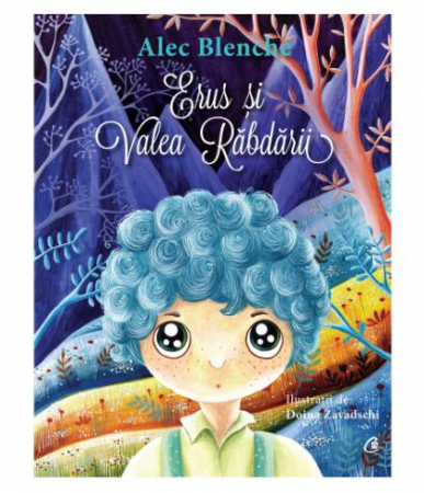 Cărți Educative, Activități - Carti pentru copii, Erus și Valea Rabdarii - Alec Blenche.