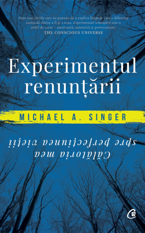 Carti pentru adulti si adolescenti - Experimentul renunțării, autor Michael A. Singer