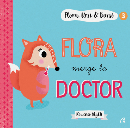 Cărți Educative, Activități - Flora,Ursi & Bursi 3. Flora merge la doctor