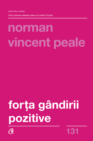 Carti pentru adulti si adolescenti - Forța gândirii pozitive, autor Norman Vincent Peale
