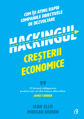 Carti pentru adulti si adolescenti - Hackingul creșterii economice, autor Sean Ellis,Morgan Brown