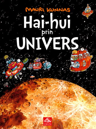 Cărți Educative, Activități - Hai-hui prin Univers - Mauri Kunnas