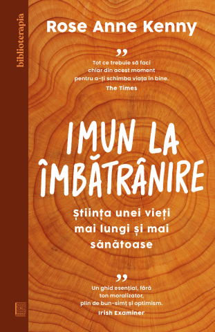 Cărți Educative, Activități - Imun la îmbătrânire, autor Rose Anne Kenny