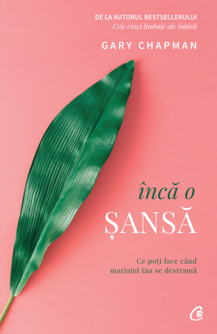 Carti pentru adulti si adolescenti - Încă o șansă, autor Gary Chapman
