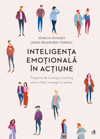Carti pentru adulti si adolescenti - Inteligența emoțională în acțiune, autor James Bradford Terrell,Marcia Hughes