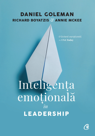 Carti pentru adulti si adolescenti - Inteligența emoțională în leadership, autor Daniel Goleman,Richard Boyatzis,Annie McKee
