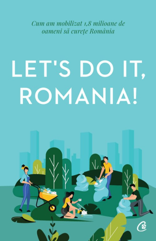 Carti pentru adulti si adolescenti - Let's Do It, Romania!, autor Anca Vancu,Let's Do It Romania