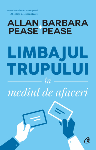 Carti pentru adulti si adolescenti - Limbajul trupului în mediul de afaceri, autor Allan Pease,Barbara Pease