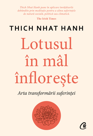 Carti pentru adulti si adolescenti - Lotusul în mâl înflorește, autor Thich Nhat Hanh