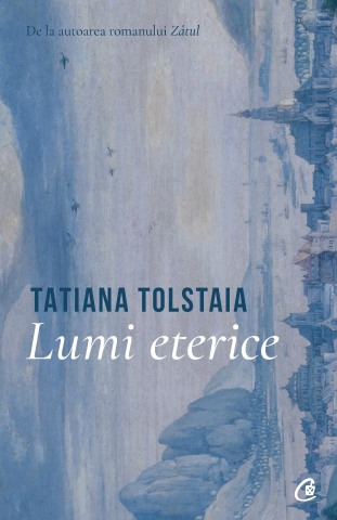 Carti pentru adulti si adolescenti - Lumi eterice, autor Tatiana Tolstaia