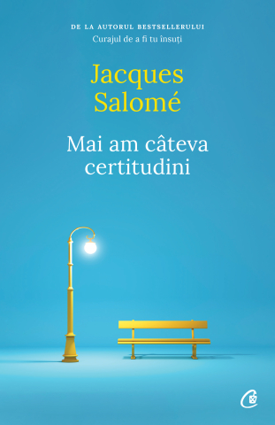 Carti pentru adulti si adolescenti - Mai am câteva certitudini, autor Jacques Salomé
