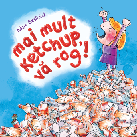 Carti pentru adulti si adolescenti - Mai mult ketchup, vă rog, autor Adam Bestwick