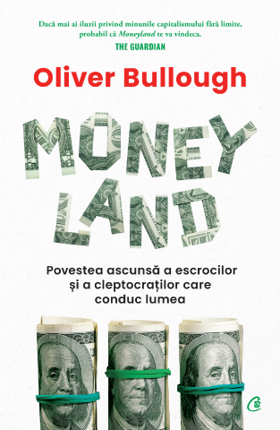 Carti pentru adulti si adolescenti - Moneyland, autor Oliver Bullough