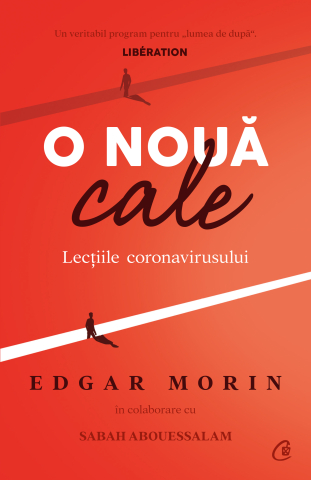 Carti pentru adulti si adolescenti - O nouă cale. Lecțiile coronavirusului, autor Edgar Morin,Sabah Abouessalam