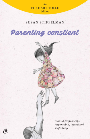 Carti pentru adulti si adolescenti - Parenting conștient, autor Susan Stiffelman