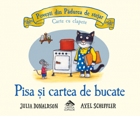 Cărți Educative, Activități - Pisa si cartea de bucate - de Julia Donaldson, ilustratii de Axel Scheffler