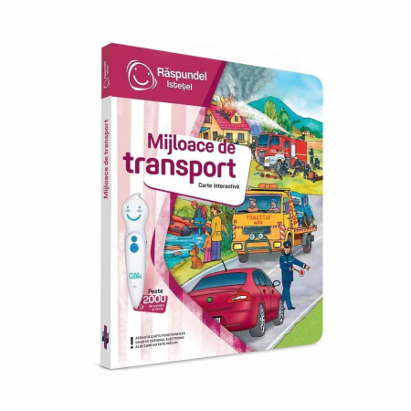 Cărți de povești pentru copii - Carte vorbitoare Raspundel Istetel - Mijloace de Transport