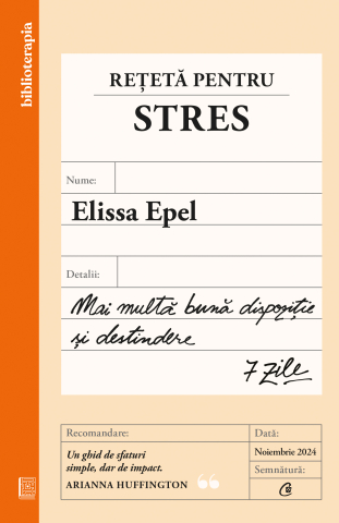 Cărți Educative, Activități - Rețetă pentru stres, autor Elissa Epel