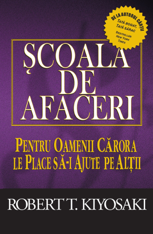 Carti pentru adulti si adolescenti - Școala de afaceri, autor Robert T. Kiyosaki