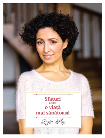 Carti pentru adulti si adolescenti - Sfaturi pentru o viață mai sănătoasă, autor Ligia Pop