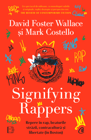 Cărți Educative, Activități - Signifying Rappers, autor David Foster Wallace,Mark Costello