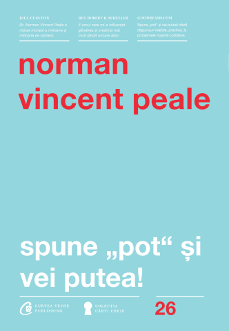Carti pentru adulti si adolescenti - Spune pot si vei putea! , autor Norman Vincent Peale