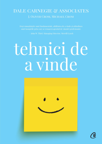 Carti pentru adulti si adolescenti - Tehnici de a vinde, autor Dale Carnegie,Dale Carnegie &amp; Associates,Michael Crom,J. Oliver Crom