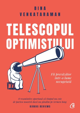 Carti pentru adulti si adolescenti - Telescopul optimistului, autor Bina Venkataraman