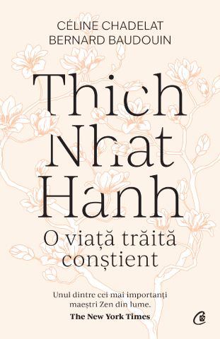 Carti pentru adulti si adolescenti - Thich Nhat Hanh, autor Céline Chadelat,Bernard Baudouin