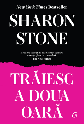 Carti pentru adulti si adolescenti - Trăiesc a doua oară, autor Sharon Stone