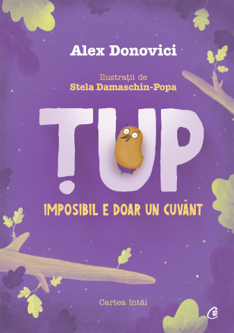Carti pentru adulti si adolescenti - Țup. Imposibil e doar un cuvânt, autor Alex Donovici,Stela Damaschin-Popa