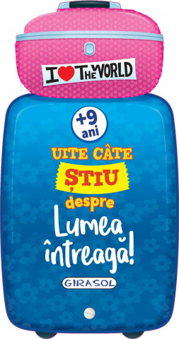 Cărți Educative, Activități - Uite cate stiu despre Lumea intreaga