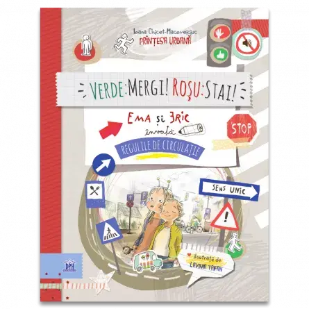Cărți Educative, Activități - Verde: Mergi! Rosu: Stai! Ema si Eric invata regulile de circulatie