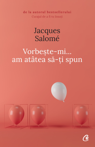Carti pentru adulti si adolescenti - Vorbește-mi, am atâtea să-ți spun, autor Jacques Salomé