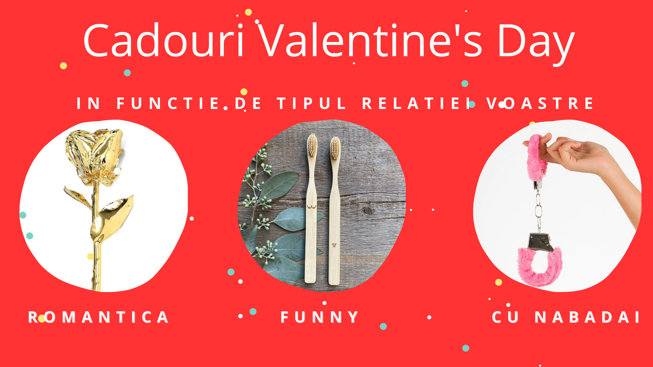 Romantica, Funny sau Nabadaioasa? Cadouri Valentine's Day in functie de tipul relatiei