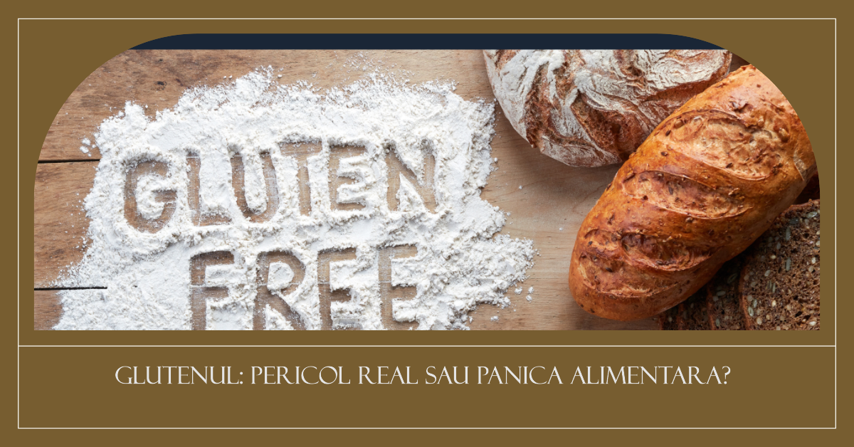 Glutenul sub lupă: pericol real sau panică alimentară?