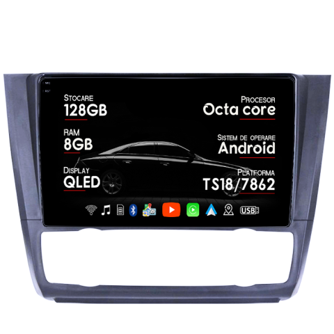 Seria 1 - Navigatie dedicata BMW Seria 1 E81/E87 2007-2013, 8GB RAM 128GB ROM, Octacore, Platforma TS18, Android 13, Display QLED 9”, Suporta camera 360º, DSP, Carplay&Android Auto, SIM 4G, Ventilator Activ