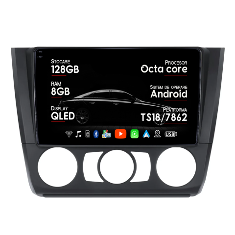 Seria 1 - Navigatie dedicata BMW Seria 1 E81/E87 AC 2007-2013, 8GB RAM 128GB ROM, Octacore, Platforma TS18, Android 14, Display QLED 9", Suporta camera 360", DSP, Carplay&Android