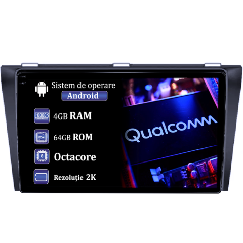 Mazda - Navigatie dedicata Mazda 3 2004-2009, 4GB RAM 64GB ROM, Procesor Qualcomm Octacore, Android 14, Rezolutie 2K, Display QLED 9", DSP, Carplay&Android Auto, SIM 4G
