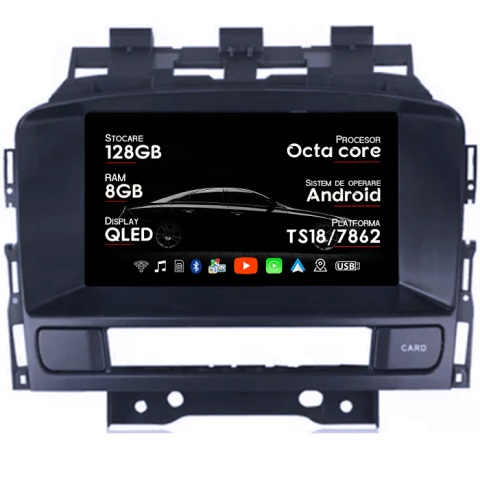 Astra J (2009-2015) - Navigatie dedicata Opel Astra J compatibil cu modelele fara de fabrica, 8GB RAM 128GB ROM, Octacore, Platforma TS18, Android 14, Display QLED 9â, Suporta camera 360Âş, DSP, Carplay&Android Auto, SIM
