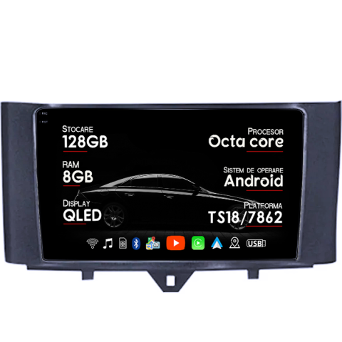 Navigatii Dedicate - Navigatie dedicata Smart Fortwo 2011-2015, 8GB RAM 128GB ROM, Octacore, Platforma TS18, Android 14, Display QLED 9", Suporta camera 360", DSP, Carplay&Android Auto, SIM 4G, Ventilator Activ